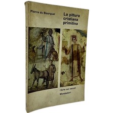 La pittura cristiana primitiva Pierre du Bourguet Arte Paleocristiana catacombe