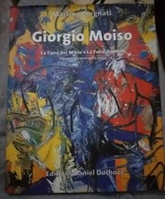 GIORGIO MOISO LA FIERA DEL MIELE OPERE 1987 - 2002 ed. Duchoze