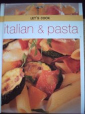 Pasta and Italian (Let's Cook S.) by Catherine Atkinson Juliet Barker Liz Martin