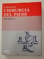 Chirurgia del piede - B. Regnauld - Piccin/A. Gaggi 1997 Ed. italiana A.Feci