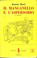 Ernesto Rossi - Il manganello e l’aspersorio - Parenti 1958
