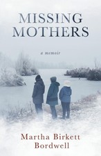 Missing Mothers: A Memoir by
