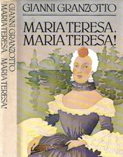 Maria Teresa, Maria Teresa!. . Gianni Granzotto. 1982. .