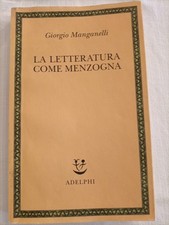 Manganelli, LA LETTERATURA COME MENZOGNA. Adelphi