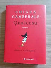 {X31} - Chiara Gamberale, "Qualcosa" (Longanesi 2017) ROMANZO