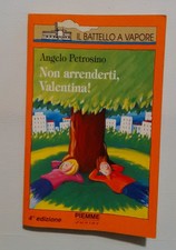 ANGELO PETROSINO - NON ARRENDERTI, VALENTINA! - PIEMME - 1996  Battello a vapore