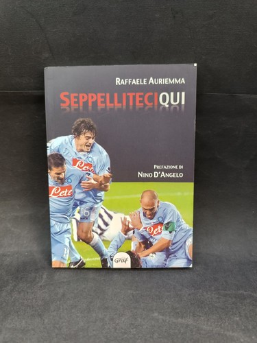 Libro seppelliteci qui napoli - seppelliteci,