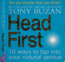 Head First. 10 ways to tap into your natural genius. Tony Buzan. 2000. IED.
