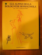 GLI ALPINI DELLA BOLOGNESE ROMAGNOLA 1922 1997 75 anni storia Giuseppe Martelli 