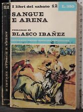 SANGUE E ARENA di Blasco Ibanez - Gherardo Casini - 1965 I libri del sabato 12