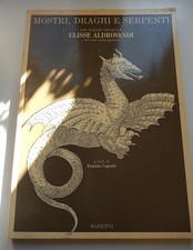 MOSTRI, DRAGHI E SERPENTI - ill. Ulisse Aldrovandi (Mazzotta 1980) RARO!