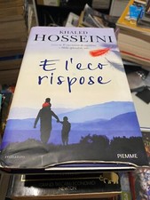 LIBRO - KHALED HOSSEINI - E L'ECO RISPOSE - PIEMME