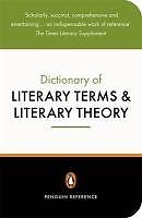 The Penguin Dictionary of Literary Terms and Literary Theory (Reference Books)-