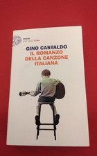 IL ROMANZO DELLA CANZONE ITALIANA - Gino Castaldo - brossurato - nuovo (PG68)