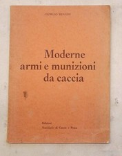 BENASSI Moderne armi e munizioni da caccia. 1966