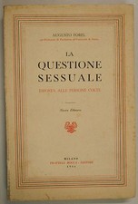 Forel LA QUESTIONE SESSUALE esposta alle persone colte 1943 Bocca Milano