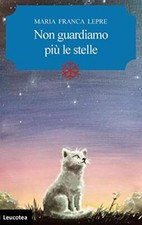 Non guardiamo più le stelle - Maria Franca Lepre