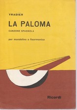 SPARTITO MUSICALE, LA PALOMA, YRADIER, PER MANDOLINA E FISARMONICA - 1962