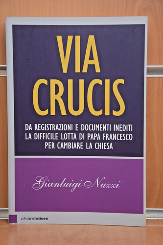 Via crucis gianluigi nuzzi - crucis,