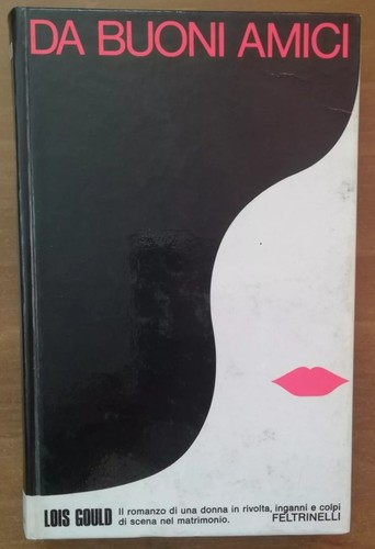 Buoni amici lois gould - da,