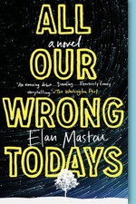 All Our Wrong Todays by