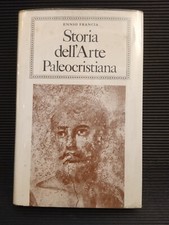 Storia dell'arte Paleocristiana - Ennio Francia -1969, Ed. Martello