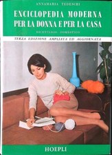 ENCICLOPEDIA MODERNA PER LA DONNA E PER LA CASA. TEDESCHI ANNAMARIA HOEPLI 1965