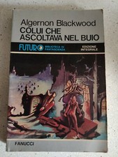 COLUI CHE ASCOLTAVA NEL BUIO / Algernon Blackwood 1° edizione dicembre 1978!