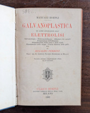 Antica Guida Ulrico Hoepli Rinaldo Ferrini Galvano Plastica Elettrolisi 1892
