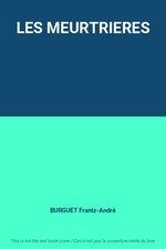 LES MEURTRIERES, BURGUET