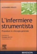 L'infermiere strumentista. Procedure in chirurgia generale - Peruzzi Alessandro