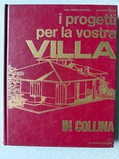 I PROGETTI PER LA VOSTRA VILLA IN COLLINA, De Vecchi, 1973 (K)*