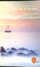 REVEURS DES MERS PIOVRE D'ARVOR OLVIER E PATRICK LE LIVRE DE POCHE 2007 