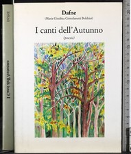 I CANTI DELL'AUTUNNO. DAFNE. ERREBIGRAFIA. FIRMA DELL'AUTORE.