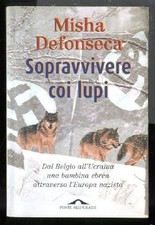 SOPRAVVIVERE COI LUPI di DEFONSECA MISHA