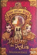 Il libro dei destini - Ever After High - Shannon Hale - Nord-Sud Edizioni
