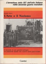 L'arte e il nazismo. L'avventura dello 007 dell'arte italiana nella II guerra