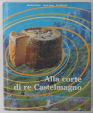 FERRARI - EANDI - BERNARDI Alla corte di re Castelmagno 2000 (Gastronomia Cucina
