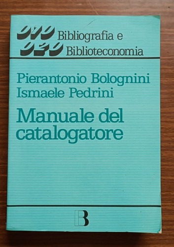 Manuale del catalogatore - :, una