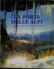 La porta delle Alpi : Valtellina, Valchiavenna