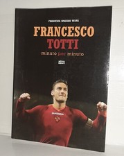 LIBRO TOTTI MINUTO PER MINUTO