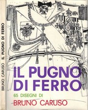 Il pugno di ferro. 65 disegni