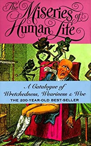 Miseries human life - miseries,