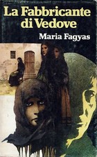 Maria Fagyas : La fabbricante di vedove ed. Club degli editori A68