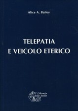 LIBRO TELEPATIA E VEICOLO ETERICO - ALICE BAILEY