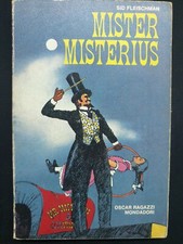 Sid Fleischman MISTER MISTERIUS - OSCAR MONDADORI RAGAZZI 1^ ED 1973