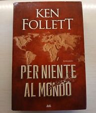 Ken Follet - Per niente al mondo - 2021 - Mondadori 