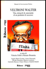 VELTRONI WALTER Vita, miracoli