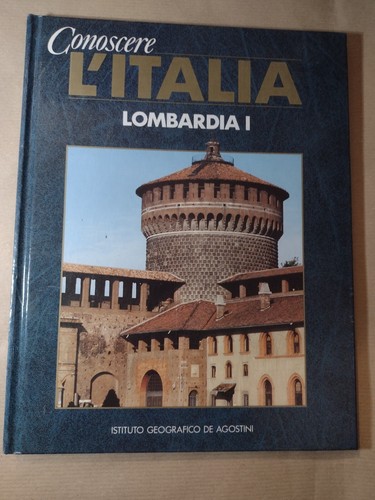 Conoscere italia lombardia i - l'italia,