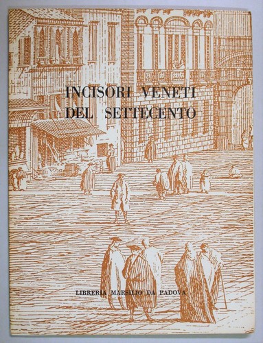 Incisori veneti settecento - incisori,